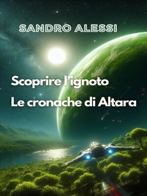 cover image of Scoprire l'ignoto. Le cronache di Altara